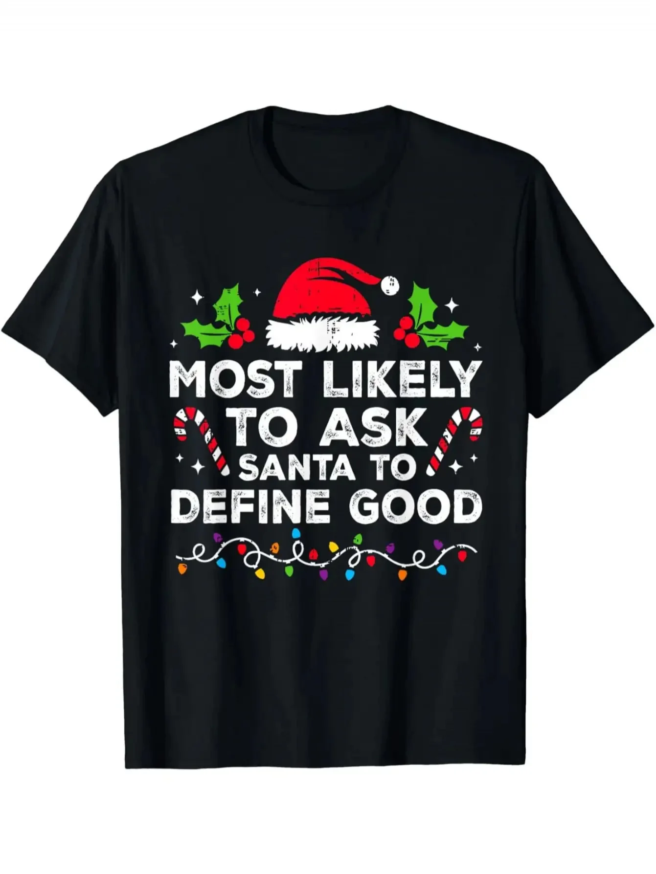 

Men's "Most Likely to Ask Santa to Define Good" Tee - Santa Hat, Soft Cotton, Holiday Gift