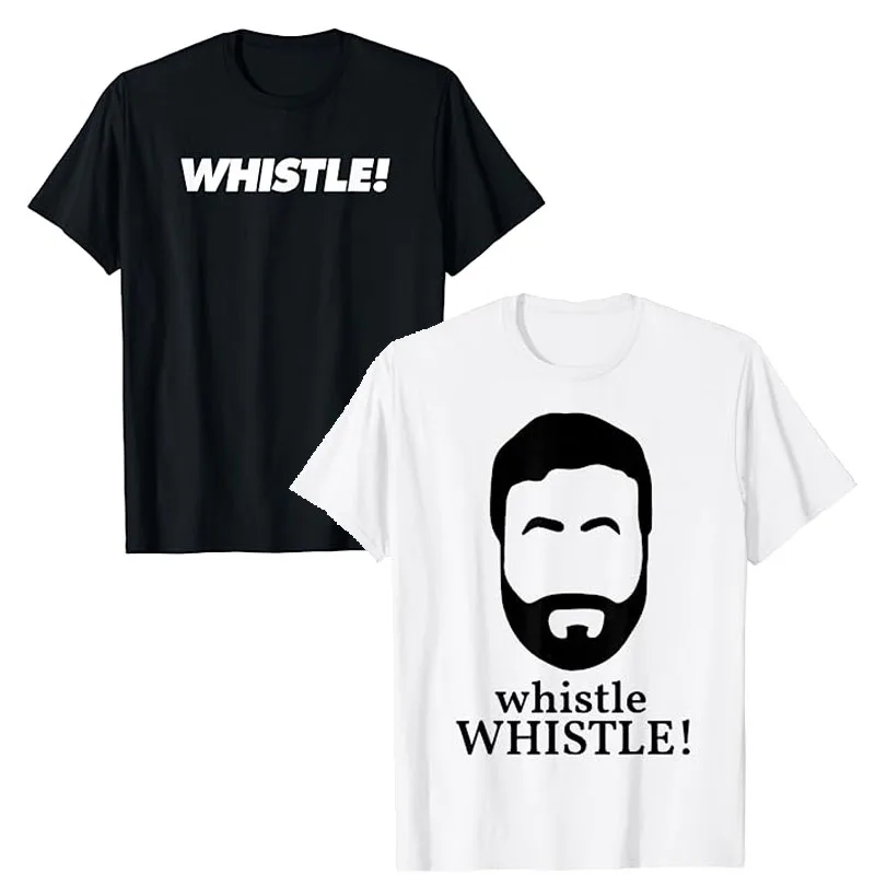 Whistle Whistle T-Shirt Funny Graphic Tee Top Letters Printed Sayings Outfits Women Men Short Sleeve Cotton Apparel Novelty Gift