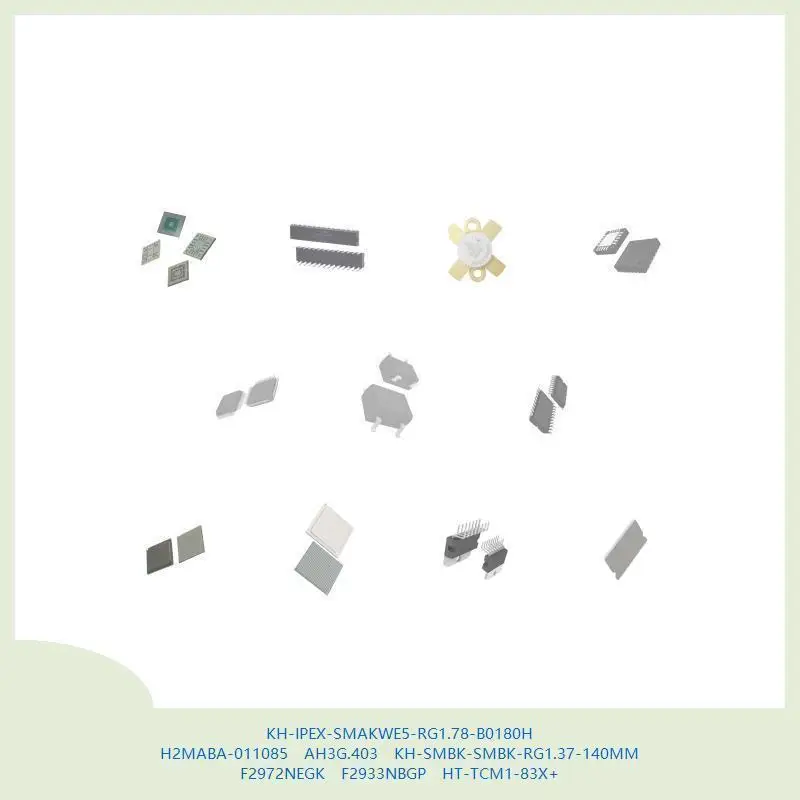 KH-IPEX-SMAKWE5-RG1.78-B0180H H2MABA-011085 AH3G.403 KH-SMBK-SMBK-RG1.37-140MM F2972NEGK F2933NBGP HT-TCM1-83X+