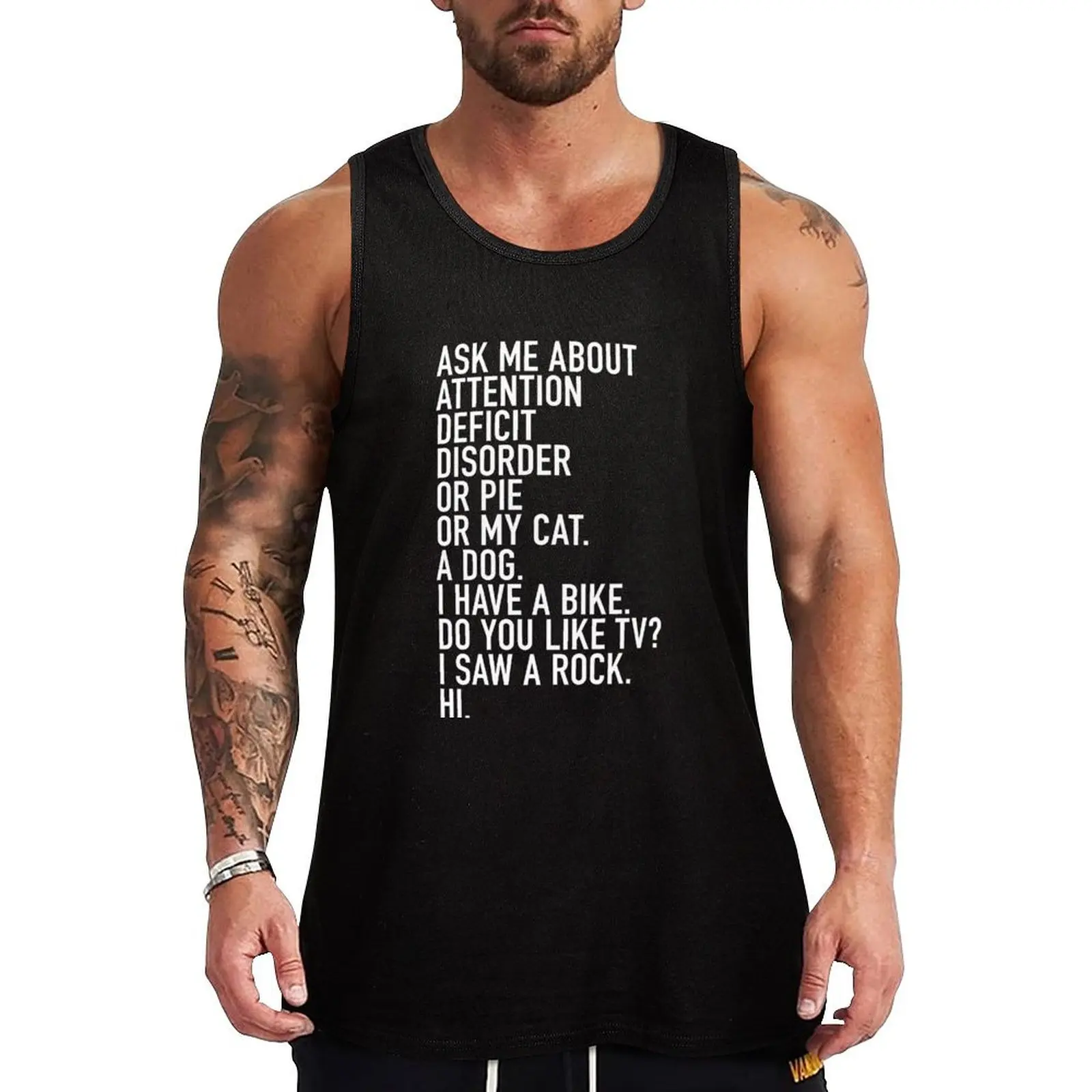

Funny ADHD Quote Ask Me About My Attention Deficit Disorder Tank Top Men's sleeveless gym clothes man fitness anime clothes
