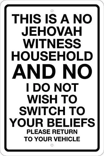 Panneau en métal : C'est une maison sans témoins de Jéhovah. Non, je ne change pas d'opinions. Veuillez retourner à votre véhicule.