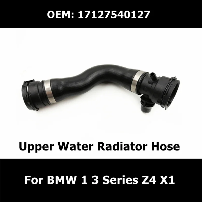 17127540127 Car Accessories Upper Water Hose Radiator Intercooler Pipe For BMW 3 Series E90 1 Series E82 Z4 E89 X1