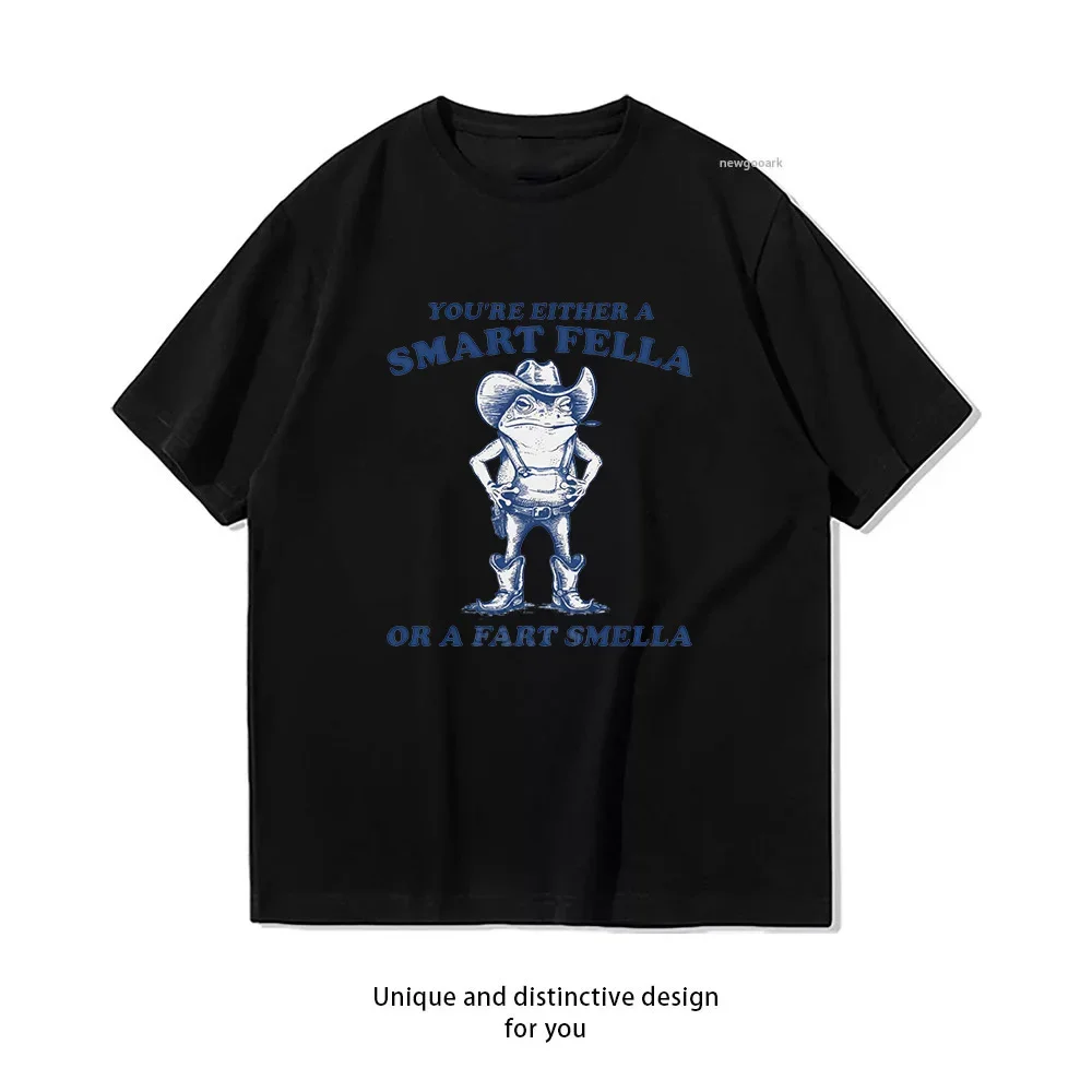 You're Either A Smart Fella Or A Fart Smella Vintage Shirt Woman Man Summer Cotton Graphic T Shirts Adult Streetwear Tops