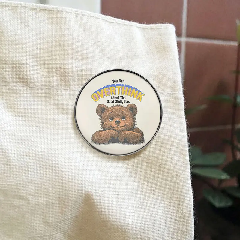 Cute Teddy Bear Overthink Quote UV Printing Pin Vintage Style Brooch Lapel Badge Inspirational Message Jewelry Gift for Student
