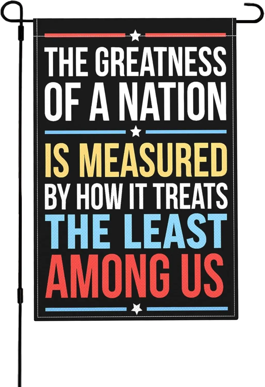 12x18 The Greatness of A Nation Is Measured By How It Treats Least Among Us Flag FDT 8647 Pro Democracy Garden Flags Double  IIC