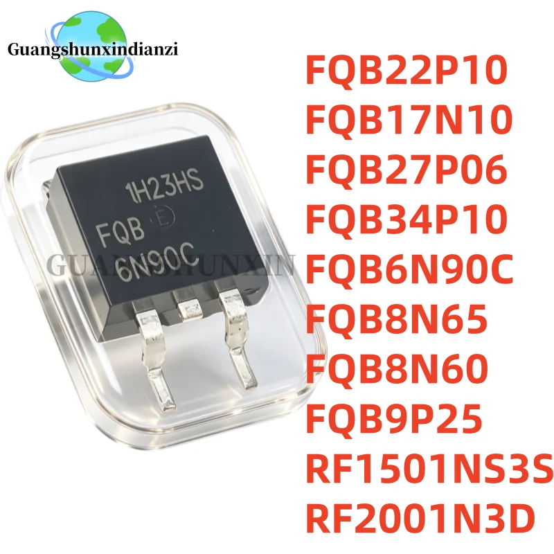 10Uds 100% New FQB22P10 FQB17N10 FQB27P06 FQB34P10 FQB6N90C FQB8N65 FQB8N60 FQB9P25 RF1501NS3S RF2001N3D RF1501 RF2001 TO-263