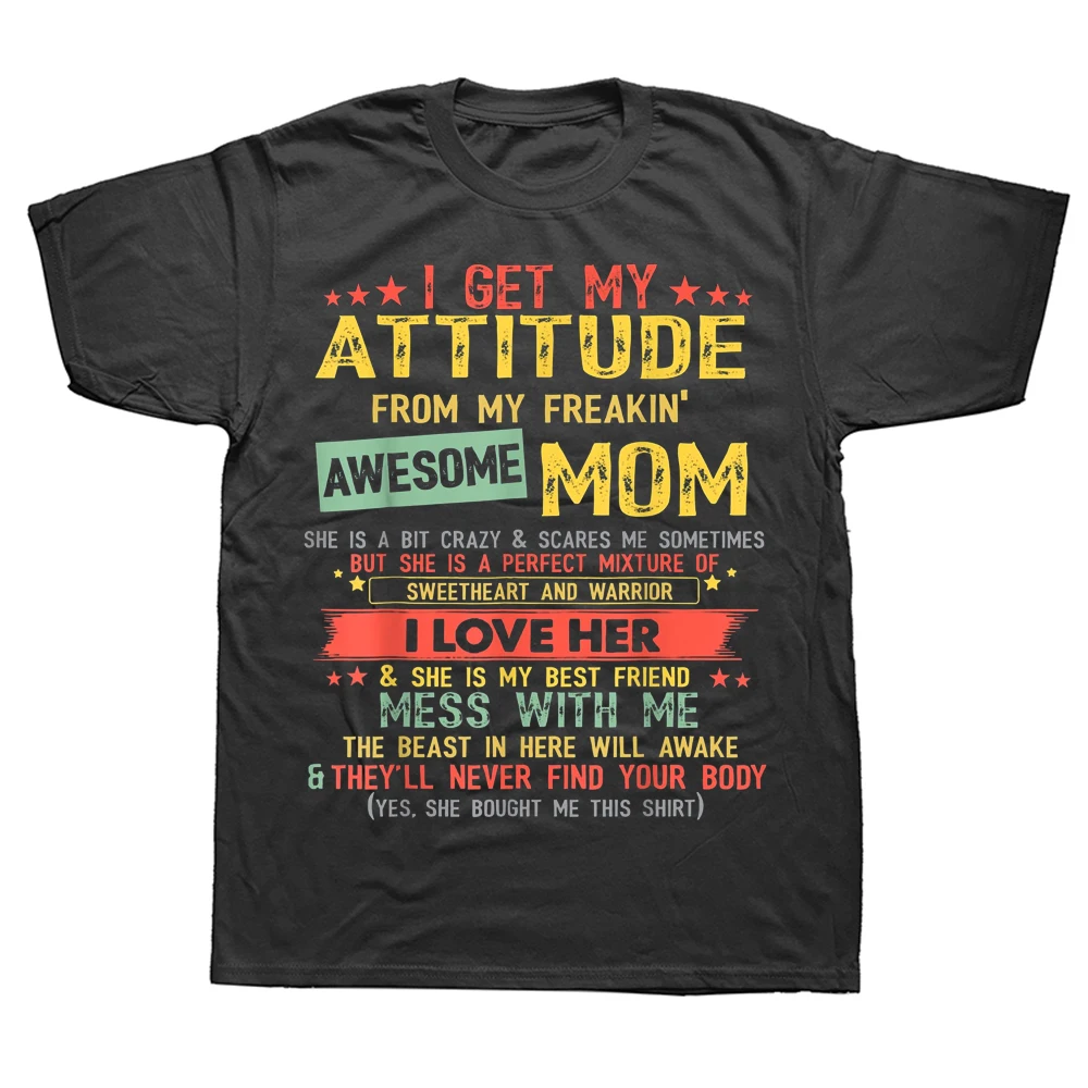 I Get My Attitude From My Awesome Mom Vintage T Shirts Graphic Cotton Streetwear Short Sleeve Birthday Gifts T-shirt Men tops