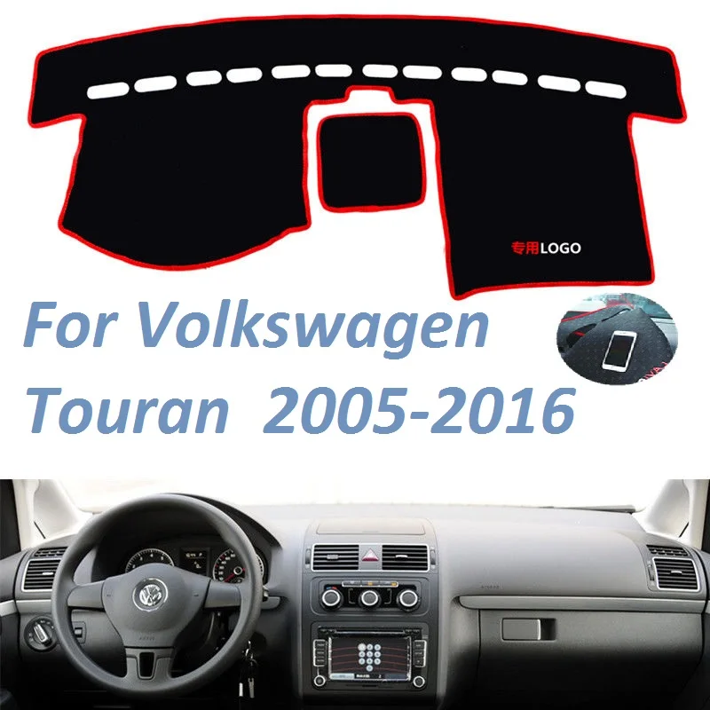 For Volkswagen Touran 2005 2006 2007 2008 -2016 Hand Drive NonSlip Dashboard Cover Mat Instrument Carpet Car Accessories