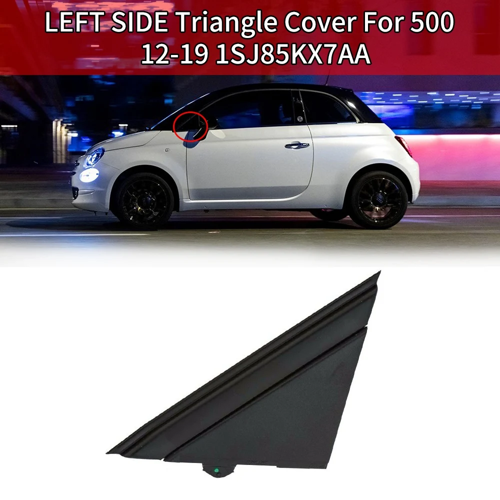 Car Left Door Mirror Flag Cover Molding Triangle Cover for FIAT 500 12-19 1SJ85KX7AA