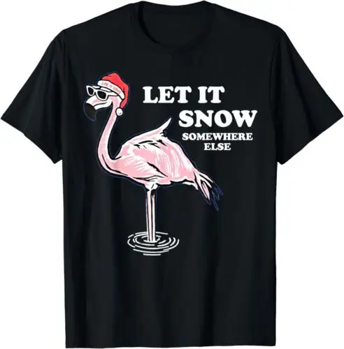 Let It Snow Somewhere Else Flamingo Christmas T-Shirt