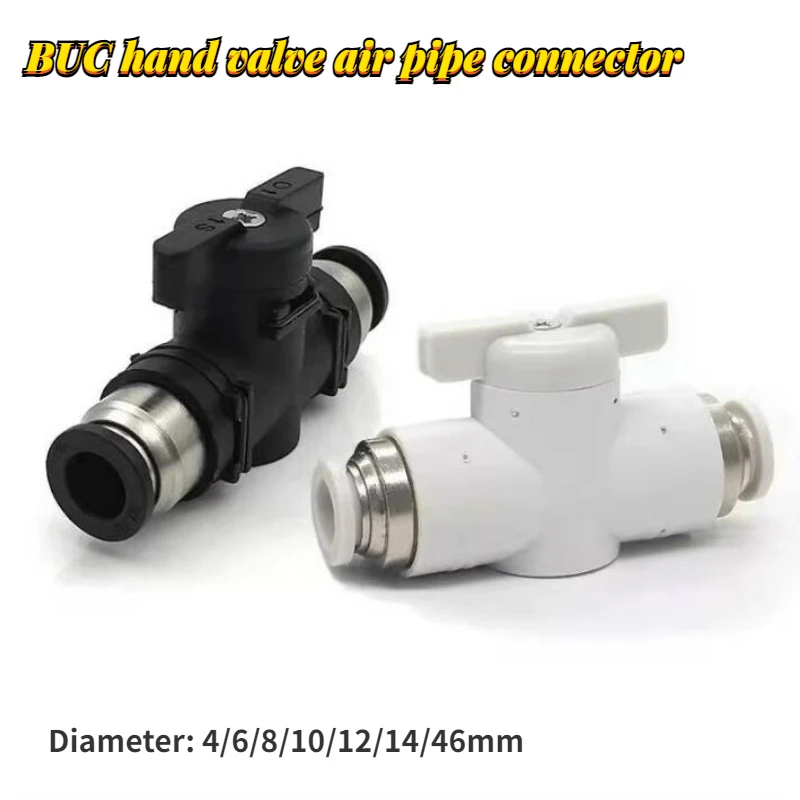 

Pneumatic Fitting 4/6/8/10/12/14/16mm Ball Hand Valve Switch Quick Plug BUC-4 BUC-6 BUC-10 Air Pipe Docking Quick Connector