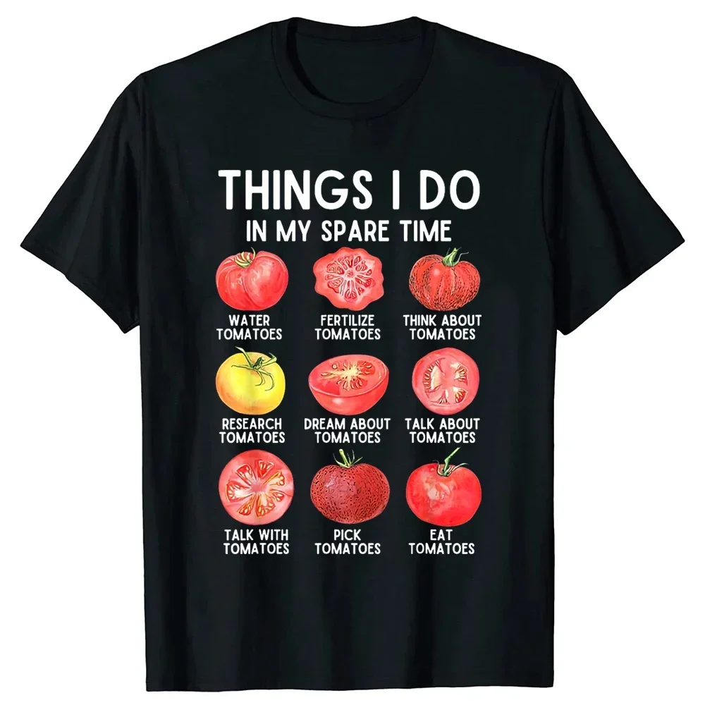 Things I Do In My Spare Time Tomatoes Gardening Plant Lover Tee Tops Round Neck Short-Sleeve Tshirt Casual Basic T-shirts