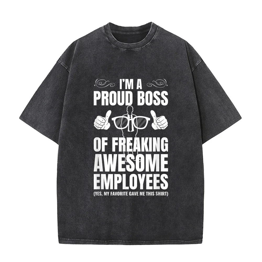 I'm A Proud Boss of Freaking Awesome Employees Gift T-Shirt Men's Shirt Man Clothing Vêtement Homme Summer Unisex Casual Tee
