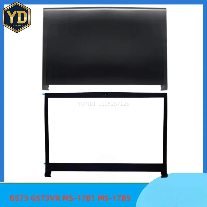 YD New For GS73 GS73VR MS-17B1 MS-17B5 LCD back cover Top Rear Lid / LCD Front Bezel