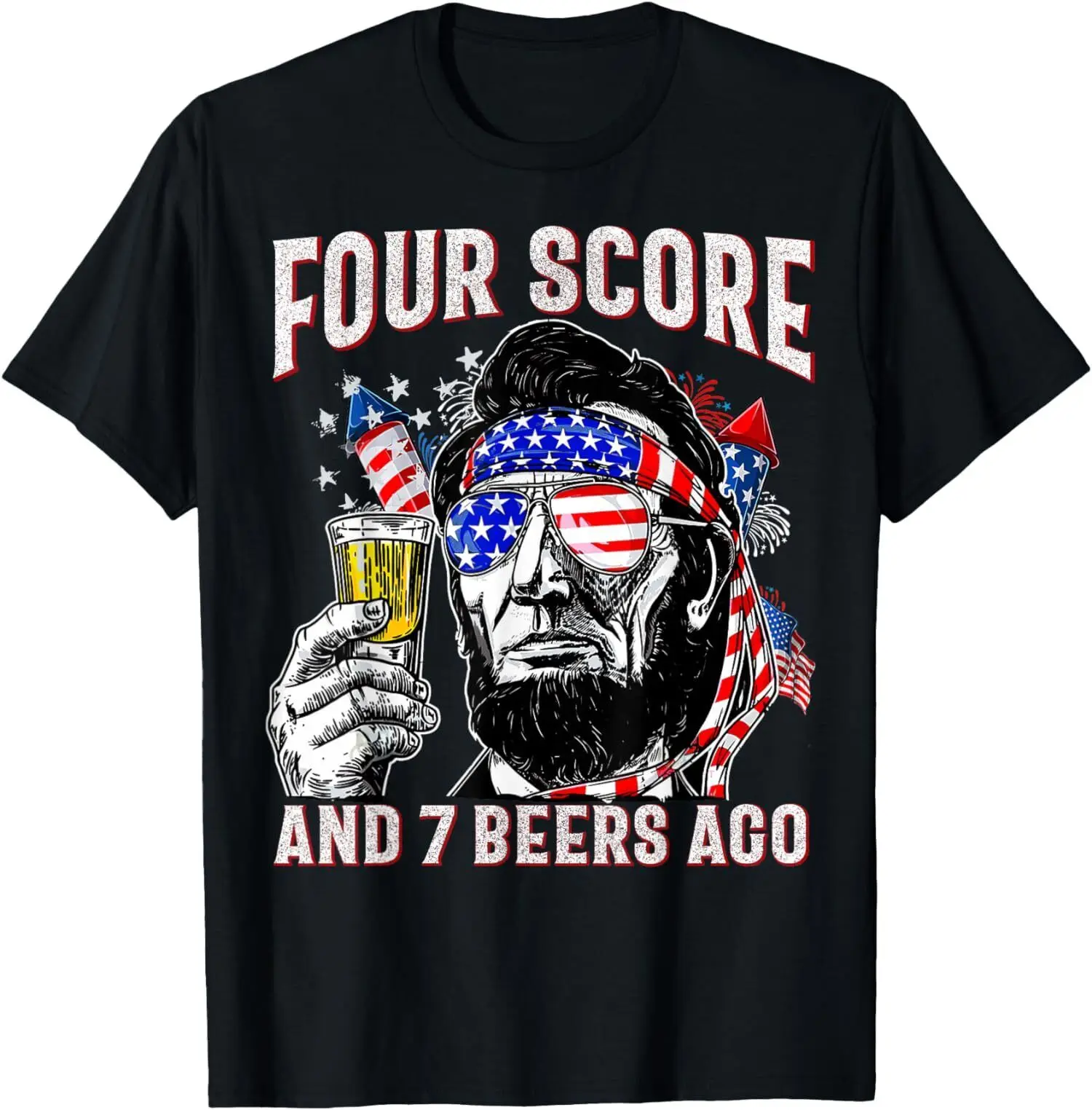 Patriot Four Score And 7 Beers Ago 4th Of July T Shirt