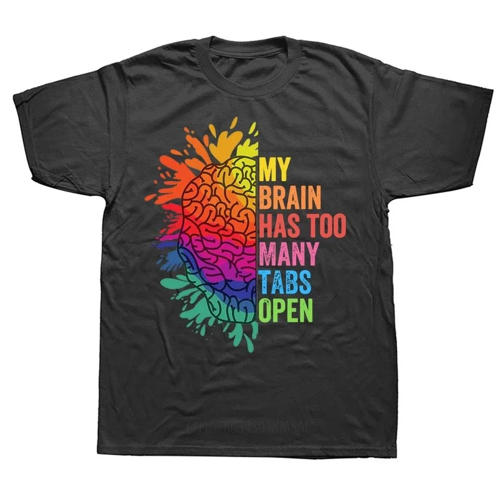 My Brain Has Too Many Tabs Open Printed Funny Mind Graphic Man T Shirt ADHD Is Awesome Classic T-Shirt Casual Fashion Soft Tees