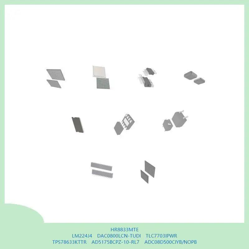 HR8833MTE LM224J4 DAC0800LCN-TUDI TLC7703IPWR TPS78633KTTR AD5175BCPZ-10-RL7 ADC08D500CIYB/NOPB