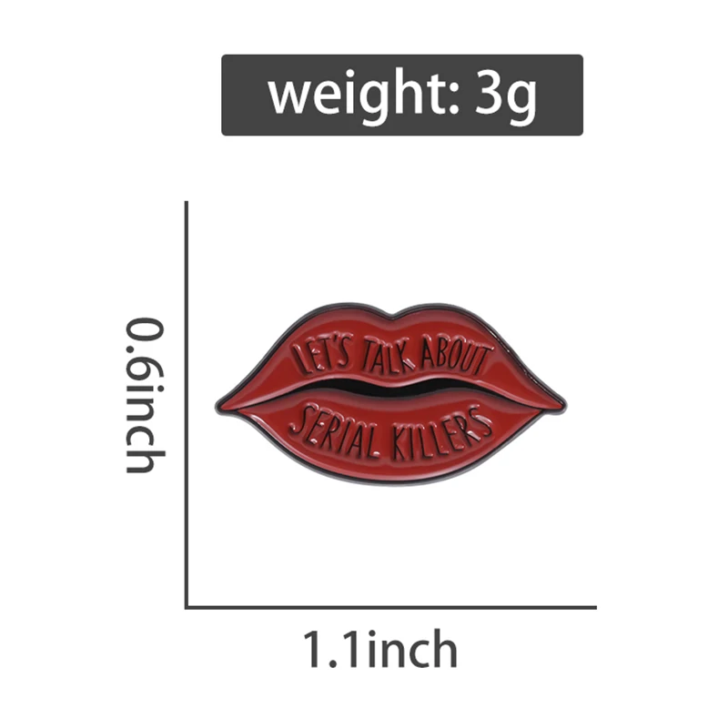 Red Lips Enamel Pins Custom LET'S TALK ABOUT SERIAL KILLERS Brooches Lapel Badges Gothic Design Jewelry Gift for Friends