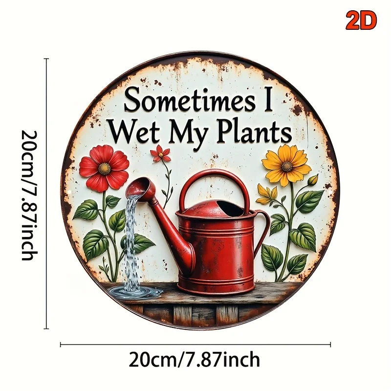 “Sometimes I water my plants”Signboard Garden wall decoration，Suitable for Home Use、Terrace、Fence、Kitchen