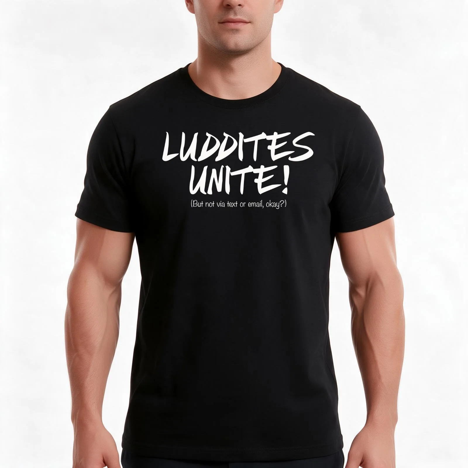 LUDDITES UNITE! (But not via text or email, okay?) T-Shirt, Summer Casual Cotton Tee, Oversized Streetwear Tops, 100% Cotton