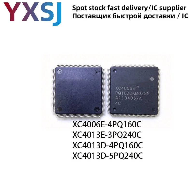 5piece XC4006E-4PQ160C XC4013D-4PQ160C QFP160 XC4013D-5PQ240C XC4013E-3PQ240C QFP240