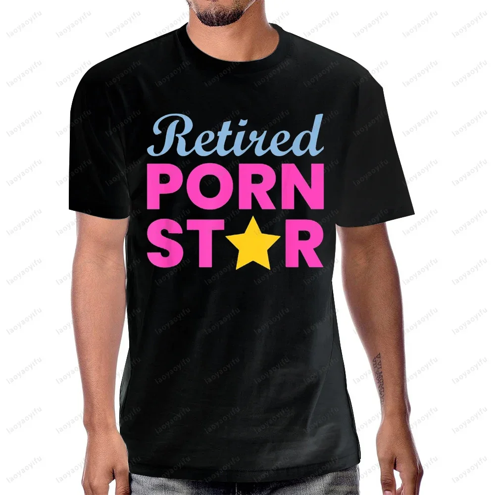 Retired Porn Star Graphic Printed Funny Naughty Adult Humor Retirement T-Shirt Casual Fashion Short Sleeve Loose Summer Man Tee