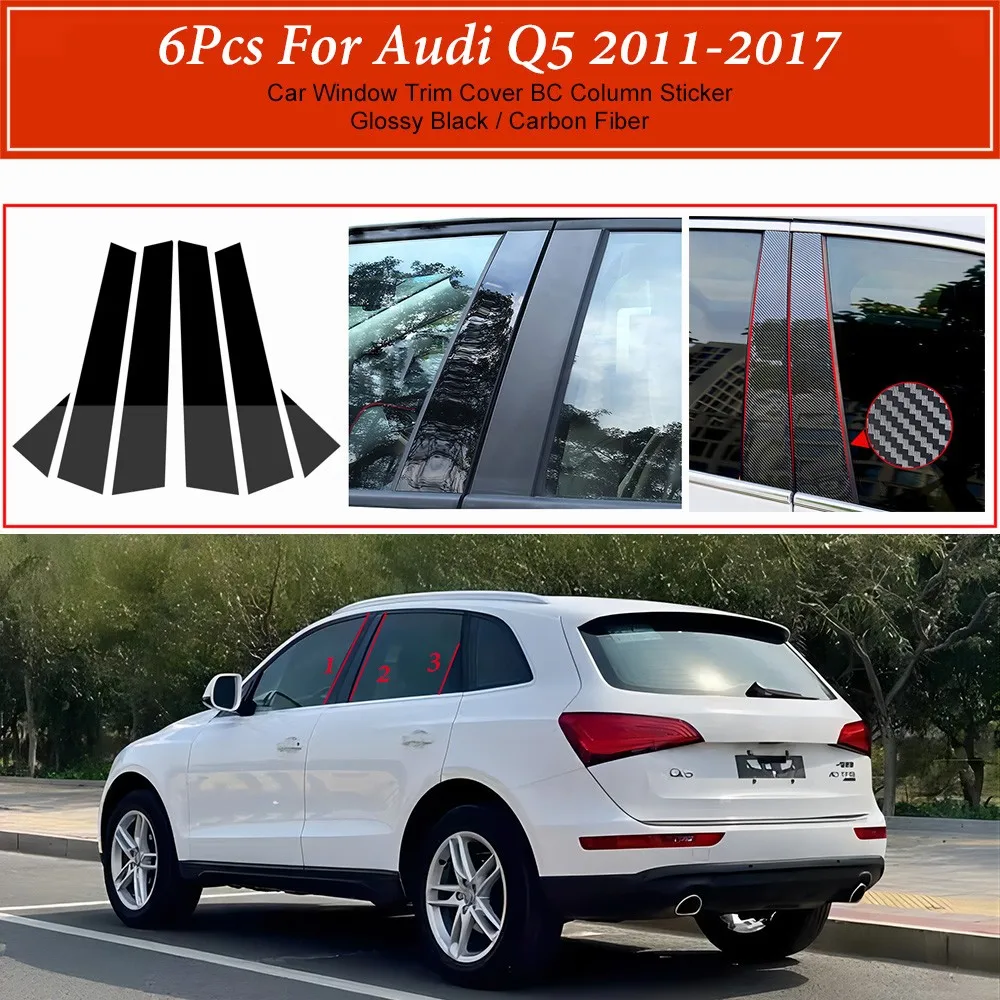 

6PCS Polished Pillar Posts Window Trim Fit For Audi Q5 2017 2016 2015 2014 2013 2012 2011 Cover BC Column Sticker Accessories