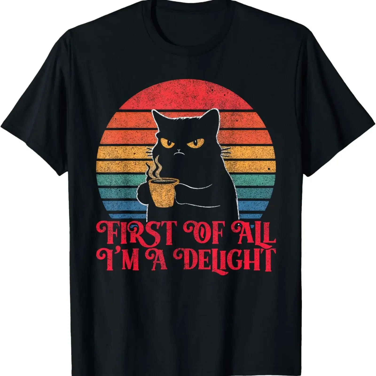First Of All I'm A Delight Sarcastic Angry Cat Coffee Lover T Shirt vintage Washed Soft homme Stylish designer clothes Slightly