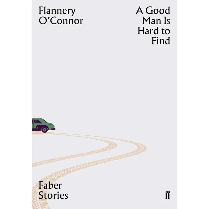 

Хороший мужчина жестко FindFaber Stories Flannery OConnor Faber And Faber 9780571351817, книга