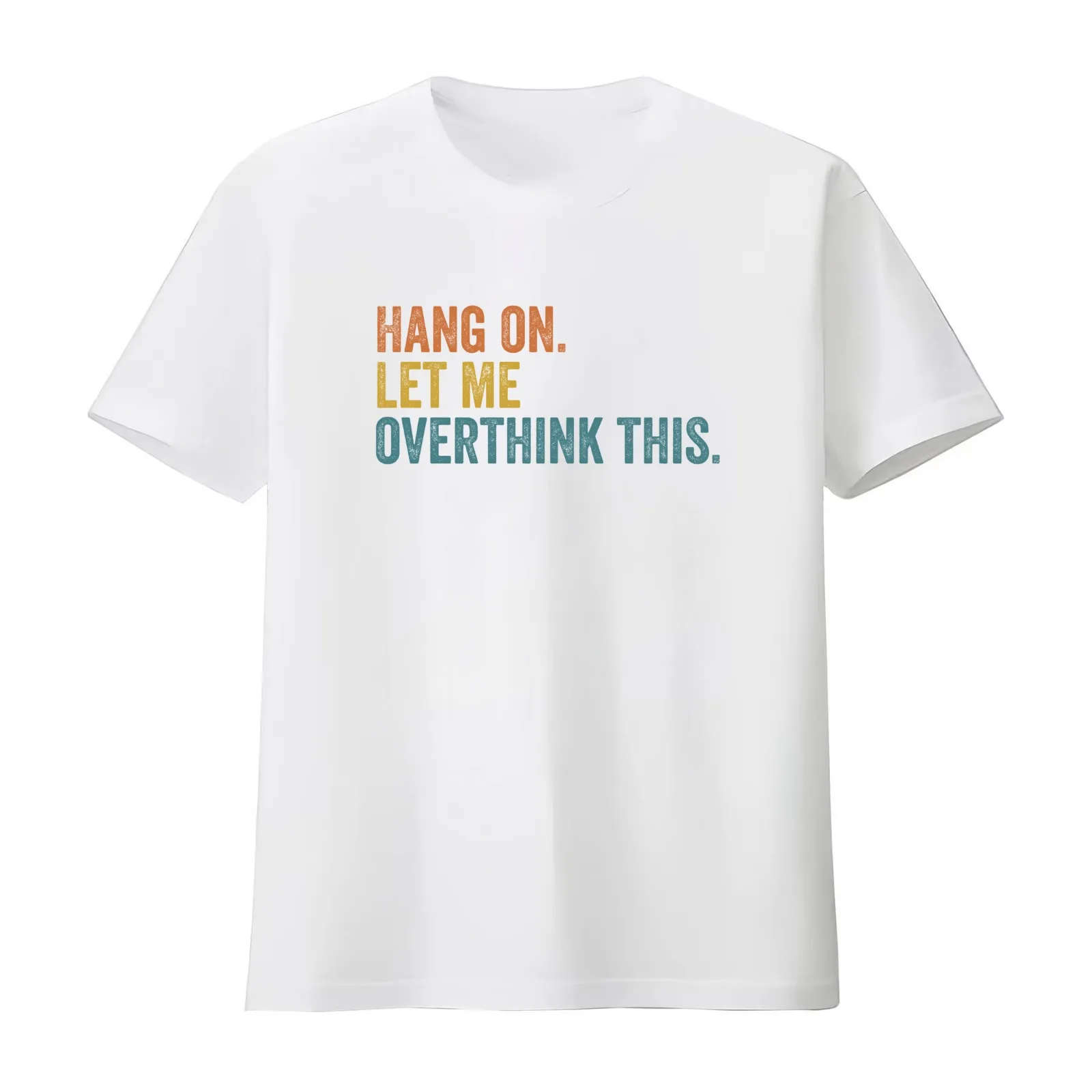 Hang on. Let Me Overthink This. T-Shirt Summer Casual Cotton Tee Oversized Streetwear Tops Vintage Graphic Print 100% Cotton