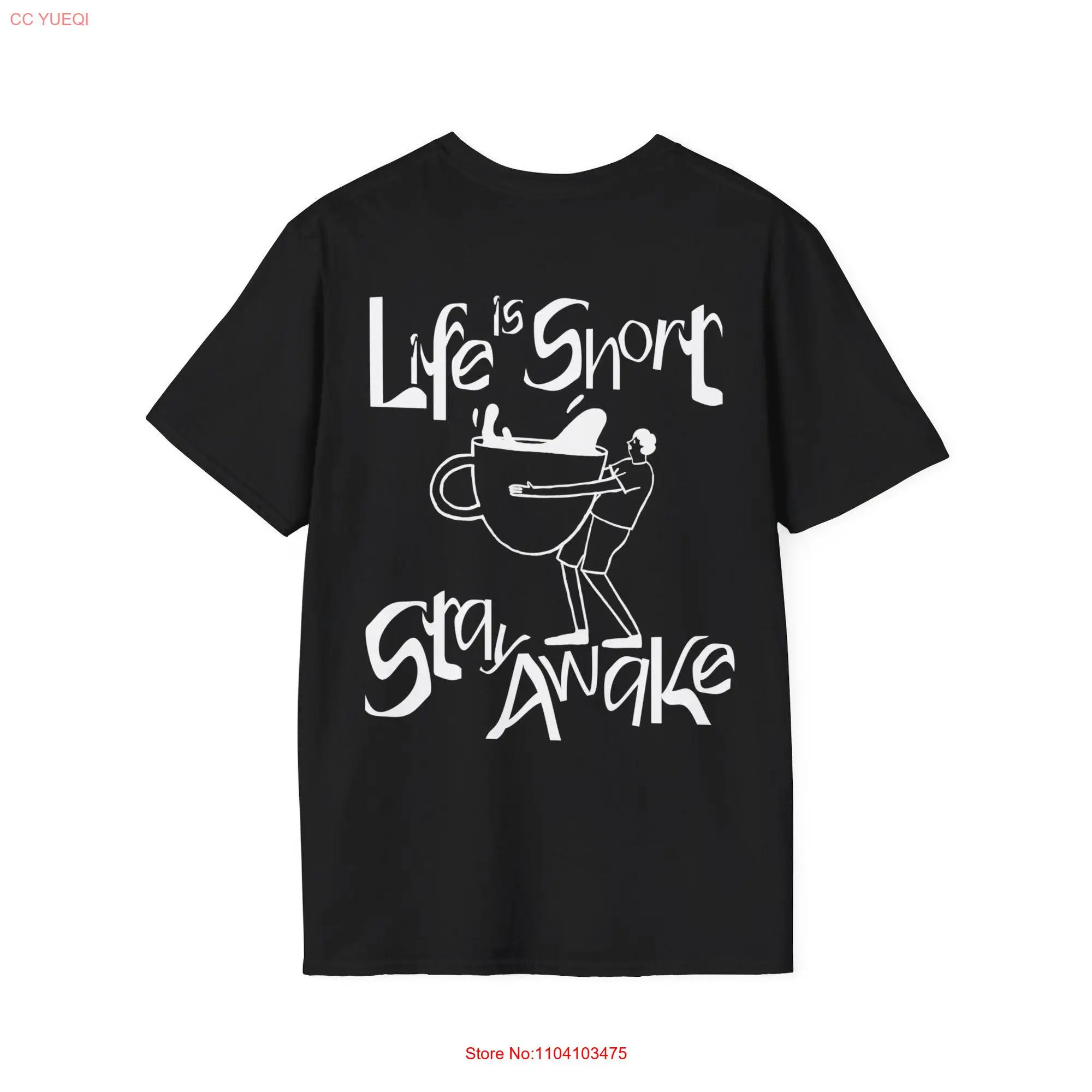 Life Is Short Stay Awake Caffeine Quest Softstyle T shirt long or short sleeves