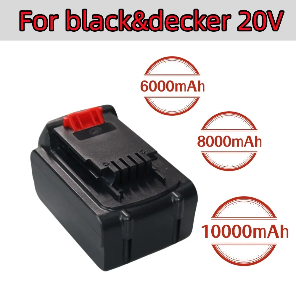 

20V 6.0/8.0/10.0Ah Li-ion Rechargeable Battery For Black&Decker LB20 LBX20 LBXR20 Power Tool Replaceable Battery