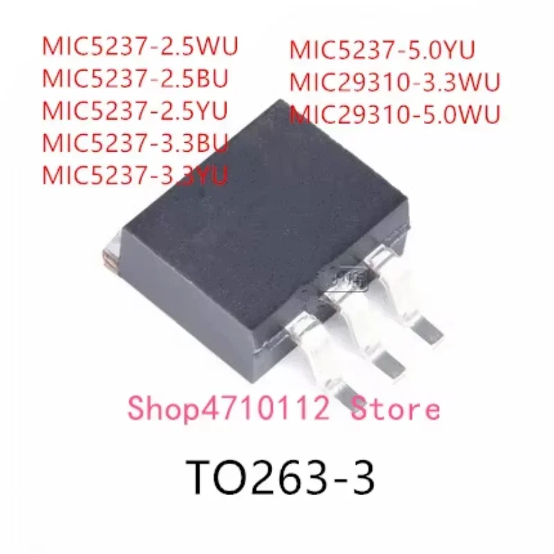 

10PCS MIC5237-2.5WU MIC5237-2.5BU MIC5237-2.5YU MIC5237-3.3BU MIC5237-3.3YU MIC5237-5.0YU MIC29310-3.3WU MIC29310-5.0WU IC