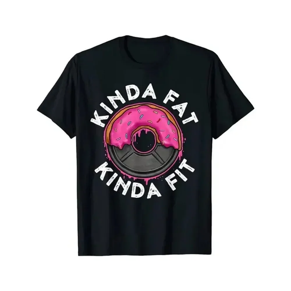 [100% Cotton] Summer Short Sleeves T Shirts NEW! Gym Workout Kinda Fat Kinda Fit Funny Doughnut Gift T-Shirt - MADE IN USA T-Shirt For Men And Women