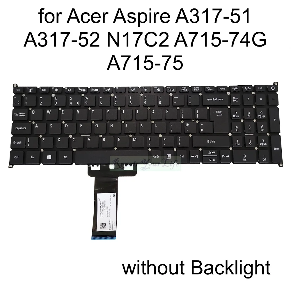 UK SP Spanish Keyboard for Acer Aspire A317-51 A317-52 N17C2 A317-33 N19C5 A715-74G A715-75 A715-75G SV5T_A80B NK.I1517.0EN New