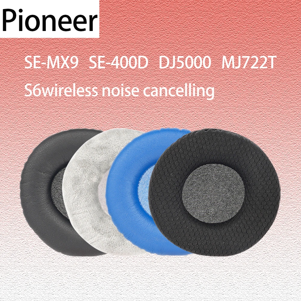 Подушечки для наушников Pioneer S6 с беспроводным шумоподавлением SE-MX9 400D, амбушюры DJ5000 MJ722T, подушечки для гарнитуры, дышащий чехол