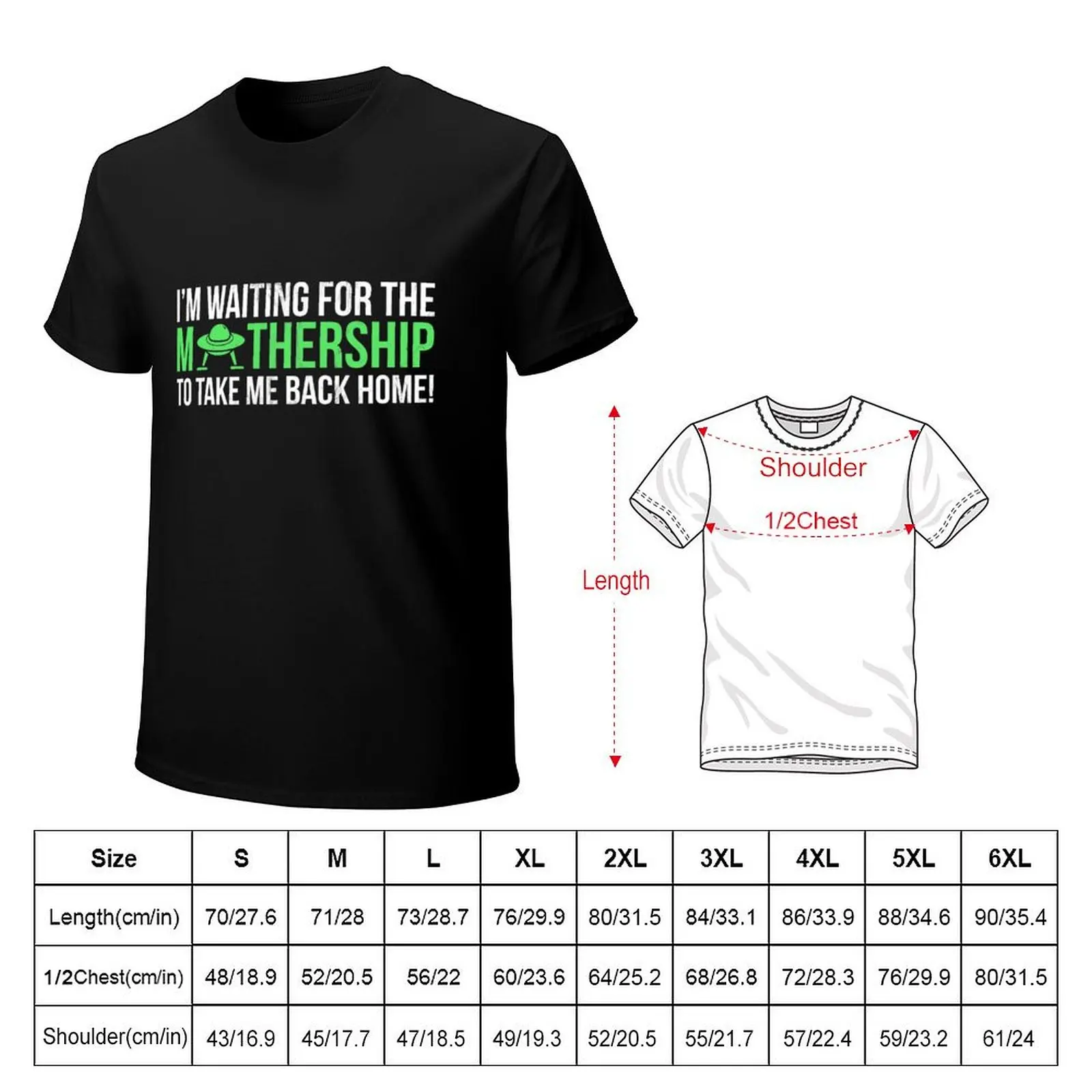 I'M Waiting For The Mothership Funny Ufo T-Shirt Comfortable Work Wear Tee