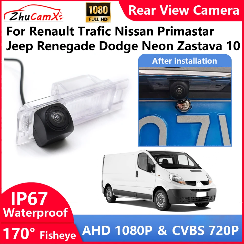 

ZhuCamX For Renault Trafic Nissan Primastar Jeep Renegade Dodge Neon Zastava Backup Parking Reverse Rear view Camera AHD 1080P