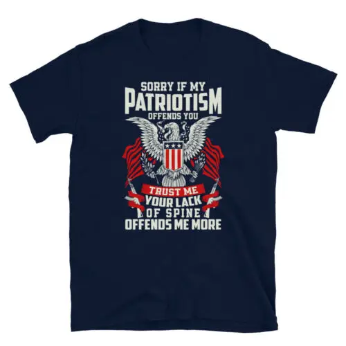 Sorry If My Patriotism Offends You Short-Sleeve Unisex T-Shirt