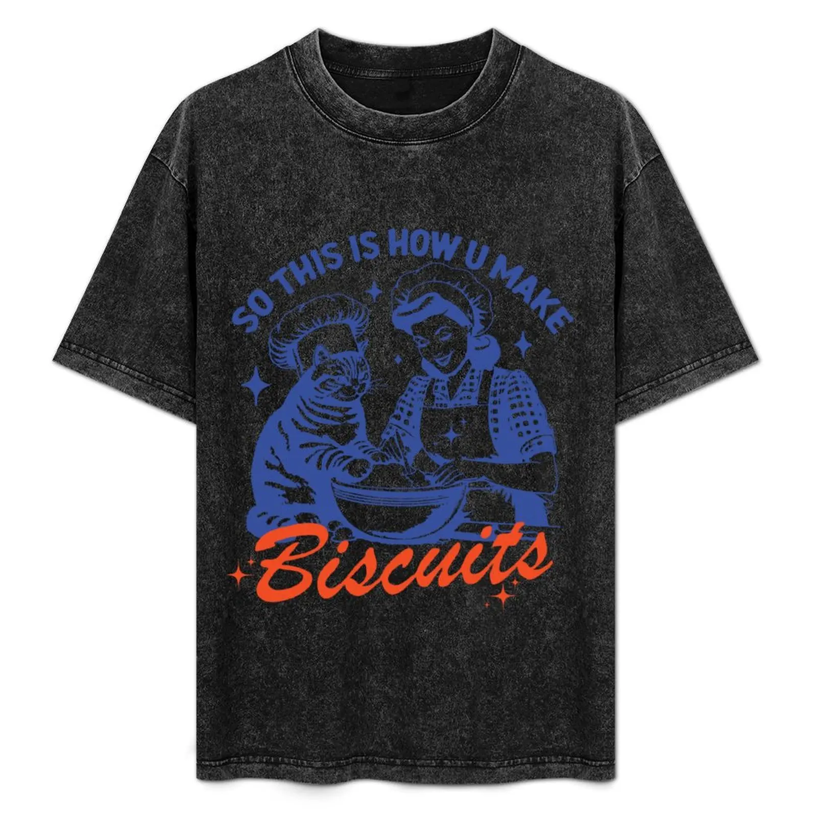 

Cat So This Is How U Make Biscuits T-Shirt anime figures Short sleeve tee heavyweights summer shirt t shirt men 100℅ cotton