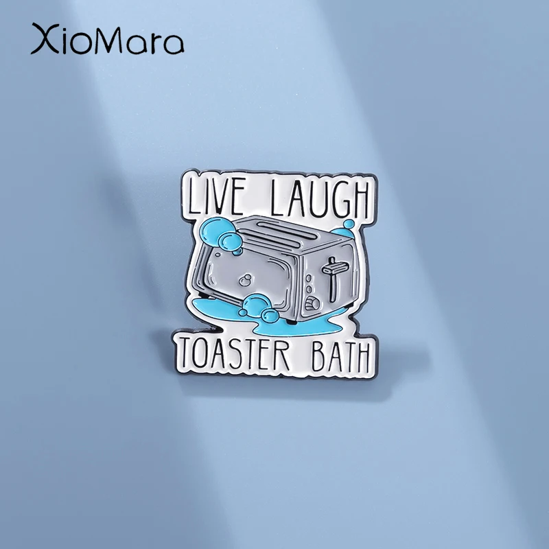 Mental Health Enamel Pins Custom LIVE LAUGH TOASTER BATH Brooches Lapel Badges Cartoon Jewelry Gift for Kids Friends