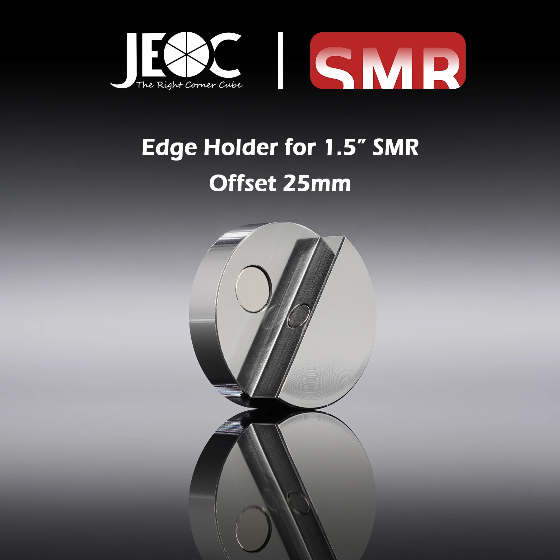 

JEOC Magnetic Edge Holder for 1.5" Spherically Mounted Retro-Reflector (SMR), 25mm offset, 1.5" Edge Ball Probe Seat