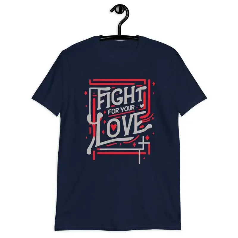 Love Motivational T Shirt For Couple Friends And Soulmates Quotes Statement Inspirational
