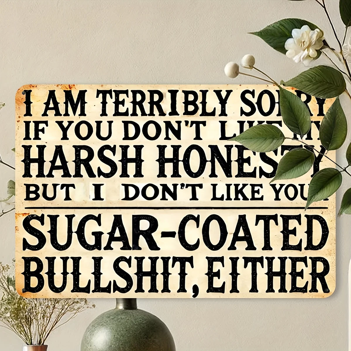 "أنا آسف إذا لم تحب صدقتي القاسية، ولكن أنا لا أيضًا لا أحبك المطلي بالسكر" علامة حديدية، عتيقة ساخرة #4