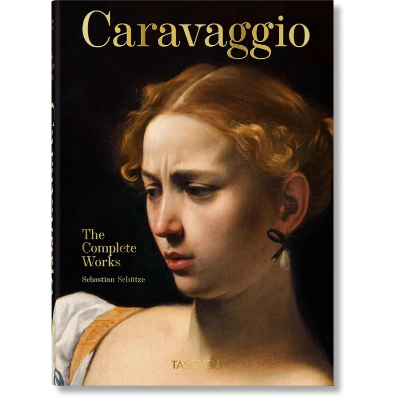 45thCaravaggio The Complete Works Schtze Sebastian TASCHEN 9783836587969 Book