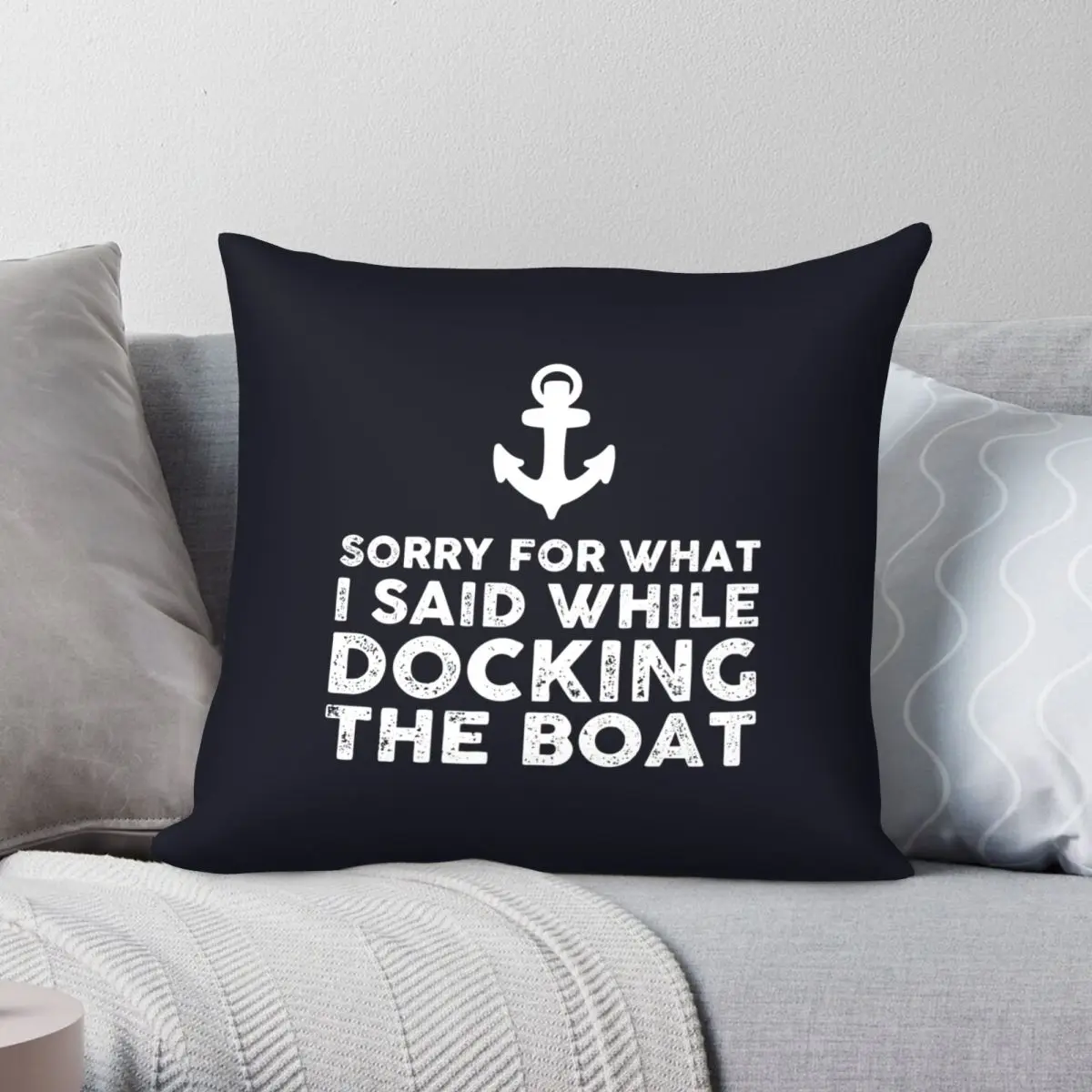 I'm Sorry For What I Said Docking The Boat Pillowcase Polyester Linen Velvet Creative Zip Decor Sofa Seater Cushion Cover