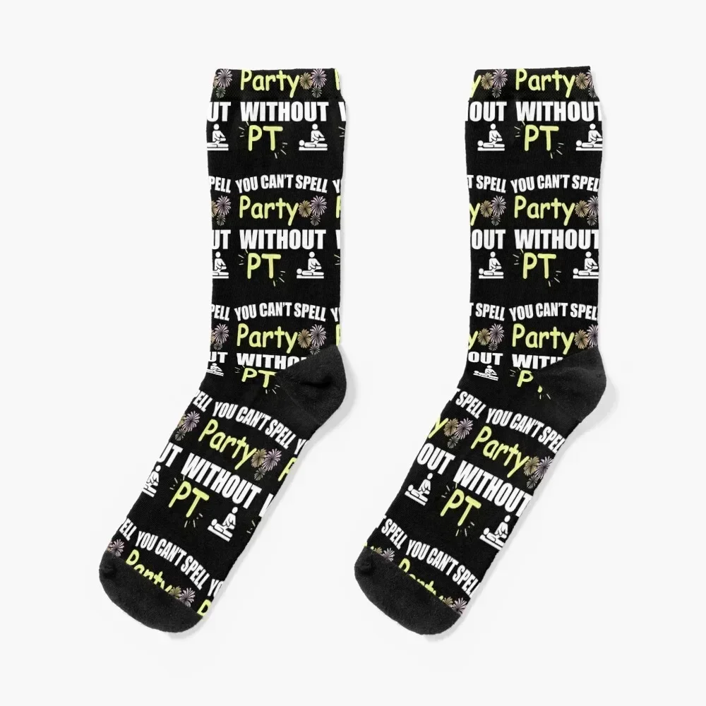 

Physical Therapist You Can't Spell Party Without PT Socks christmass gift FASHION Men Socks Luxury Brand Women's