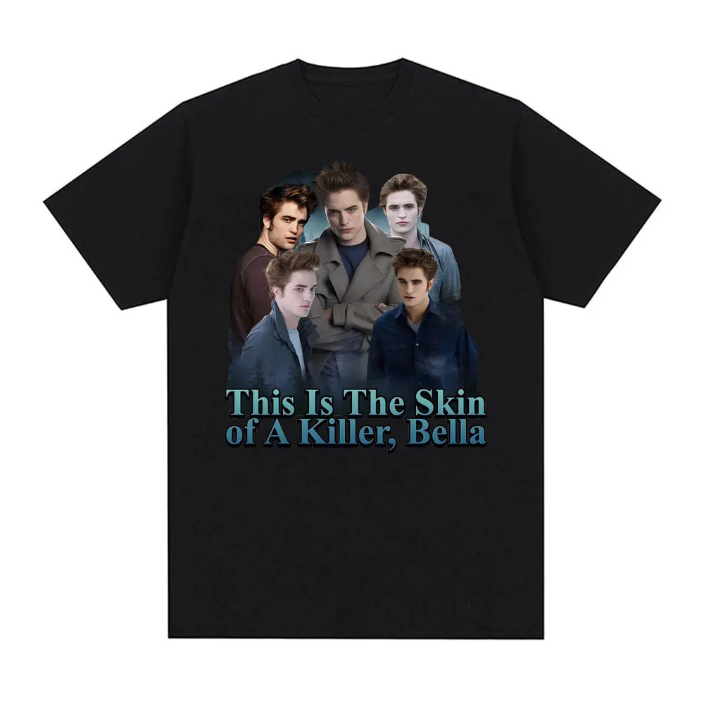 This Is The Skin of A Belly Beautiful 2025 Summer 100% Pure Cotton T-shirts Robert Pattinson Twilight Meme Men Fashion Belly Y2K
