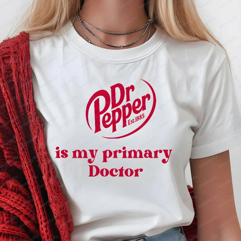 Camiseta con estampado de Dr Pepper Is My Primary Doctor, camisetas de manga corta para mujer con estilo humorístico, camisetas de algodón con gráfico para amantes de las bebidas gaseosas