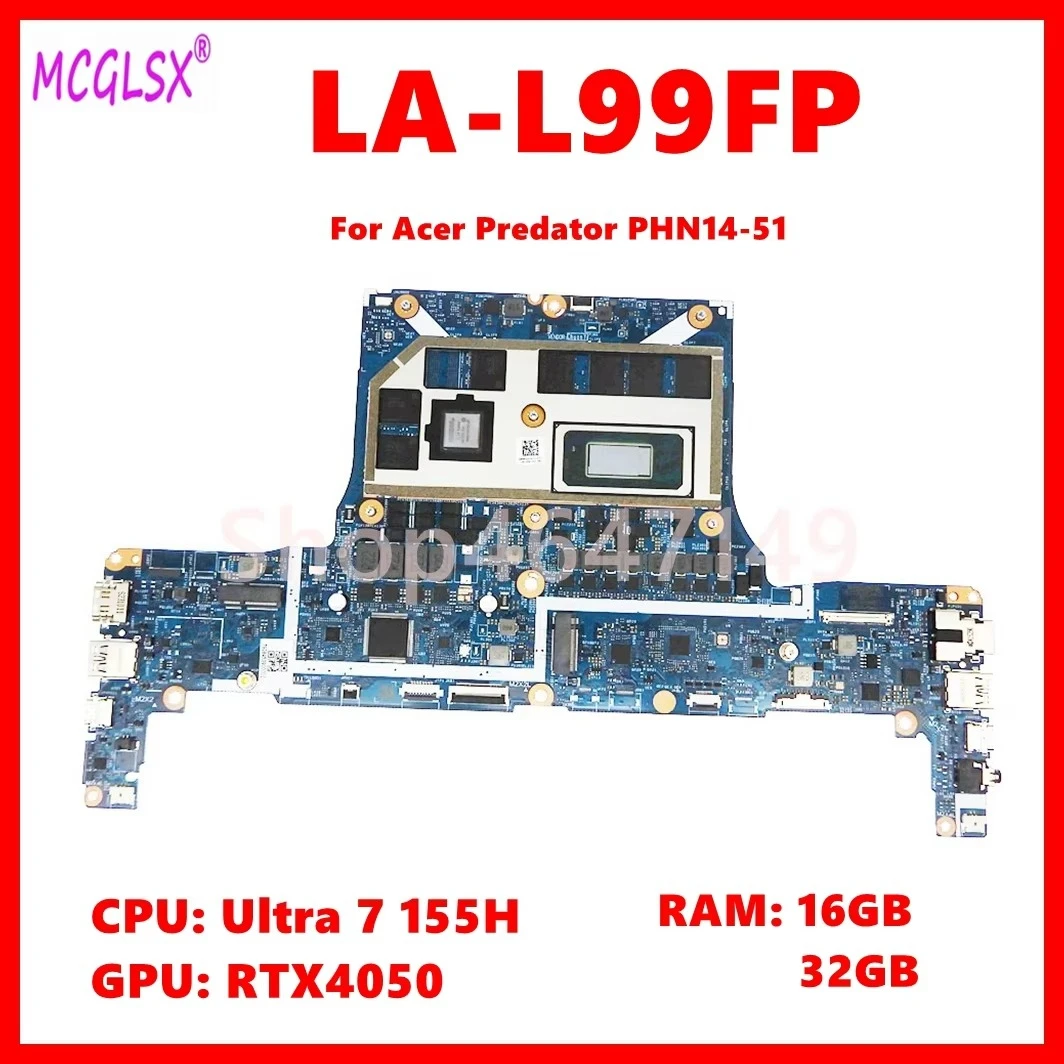 LA-L99FP Notebook Mainboard For Acer Predator PHN14-51 Laptop Motherboard with Ultra 7 155H CPU RTX4050-V6G GPU 16GB/32GB-RAM